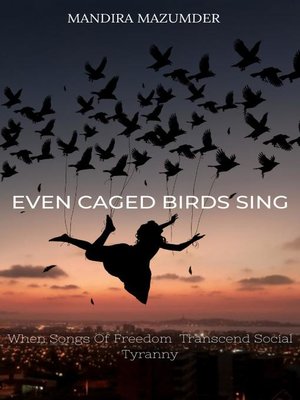 cover image of Even Caged Birds Sing